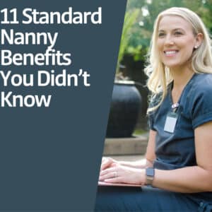 Smiling woman in scrubs sits outdoors; text reads, "11 Standard Nanny Benefits You Didn’t Know.