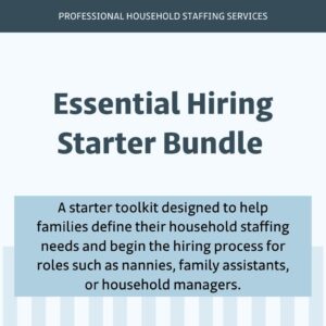 Text graphic promoting an "Essential Hiring Starter Bundle" toolkit for household staffing and hiring guidance.