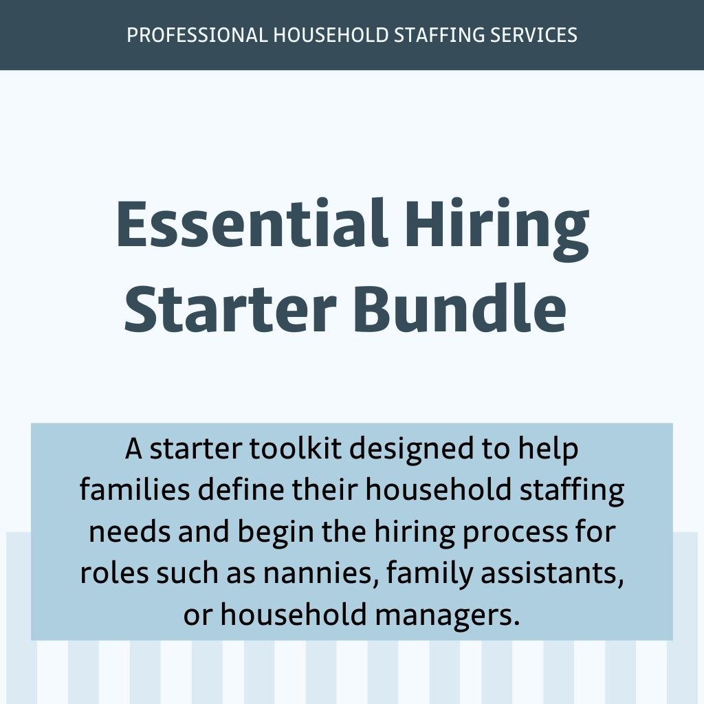 Text graphic promoting an "Essential Hiring Starter Bundle" toolkit for household staffing and hiring guidance.