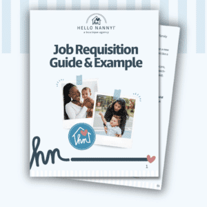 Cover of a "Job Requisition Guide & Example" by Hello Nanny!, featuring photos of a nanny with children.